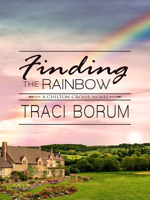 Title details for Finding the Rainbow by Traci Borum - Available